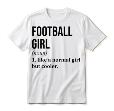 Football Girl Funny Quote Unisex T-Shirt - White