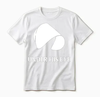 The Handmaid's Tale Under His Eye Unisex T-Shirt - White