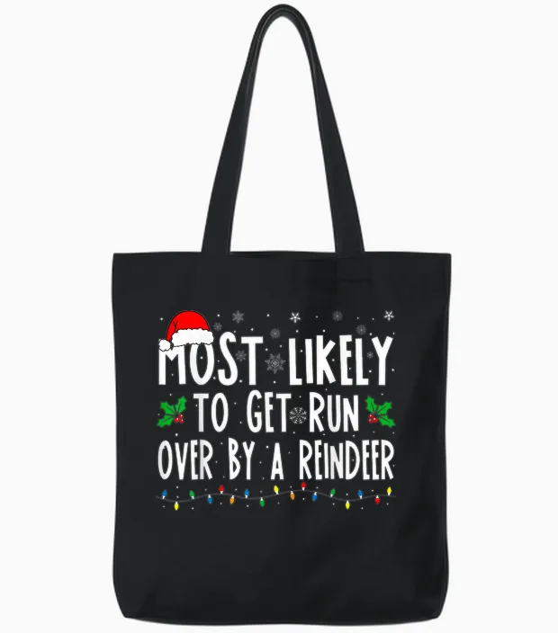 Most Likely to Get Run Over by a Reindeer Matching Christmas Tote Bags in Black