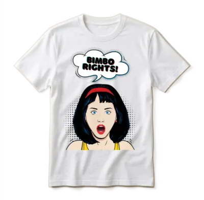 Bimbo Rights Funny Feminist Unisex T-Shirt - White