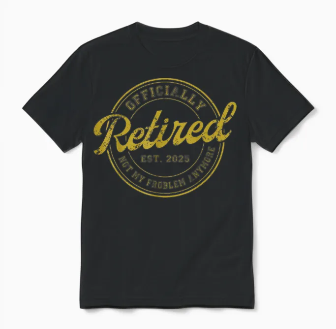 Retirement 2025 Retired 2025 Not My Problem Anymore Vintage Unisex T-Shirt in Black