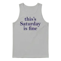 This's Saturday Is Fine Unisex Tank Top - Ash – 1