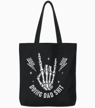 2 Sides Doing Dad Shit Funny Fatherhood Fathers Day Skeleton Tote Bags - Black