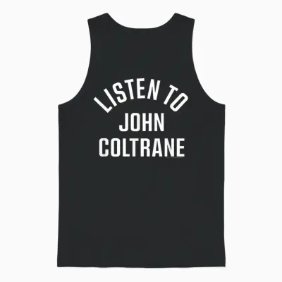 John Coltrane Hören Sie John Coltrane Unisex Tank Top - Black