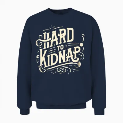Hard to Kidnap 6 Unisex Sweatshirt - Navy
