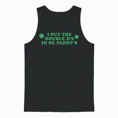 I Put the Double D's in St Paddy's Day Funny St Patricks Day Unisex Tank Top - Black
