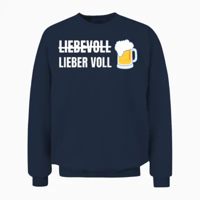 Liebevoll Lieber Voll Lustiges Alkohol Und Bier Unisex Sweatshirt - Navy