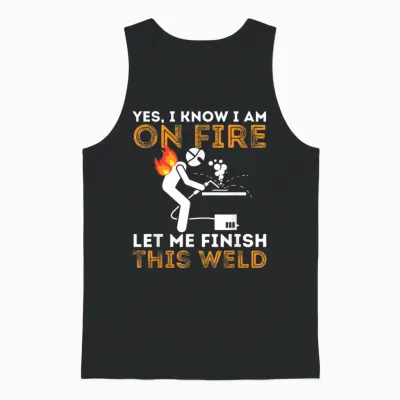 Yes I Know I Am on Fire - Metal Worker Welder & Welding T-Shirt Small Unisex Tank Top - Black