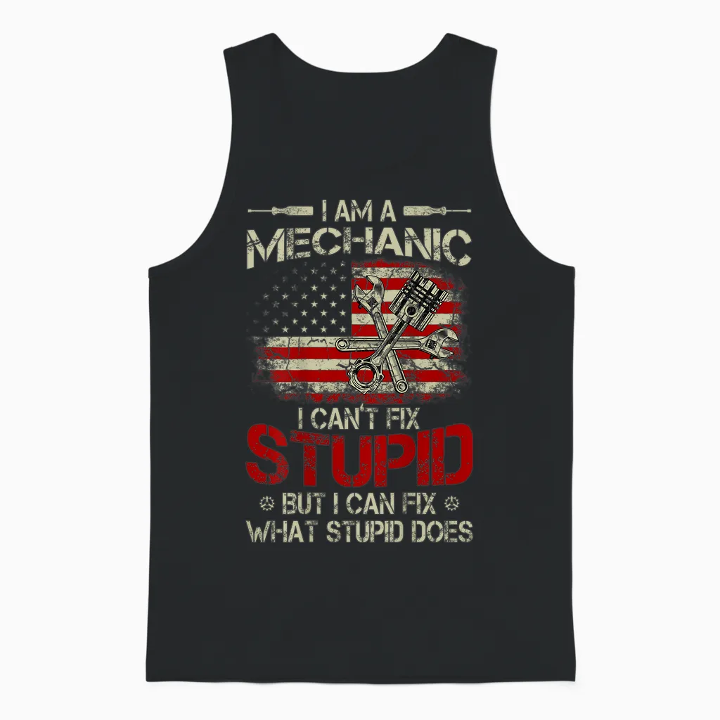 Vintage I'm a Mechanic I Can't Fix Stupid American Flag Back Unisex Tank Top in Black