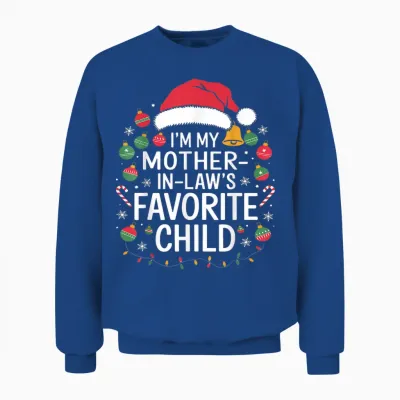 I'm My Mother in Laws Favorite Child Santa Mothers Day Unisex Sweatshirt - Royal
