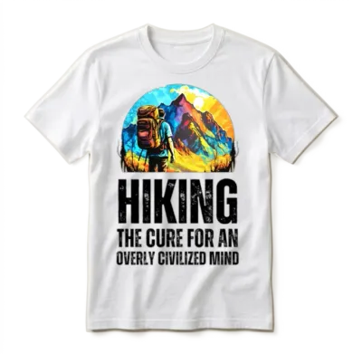 Hiking: the Cure for an Overly Civilized Mind Unisex T-Shirt - White