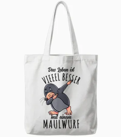 Das Leben Ist Besser Mit Einem Maulwurf Tote Bags - White