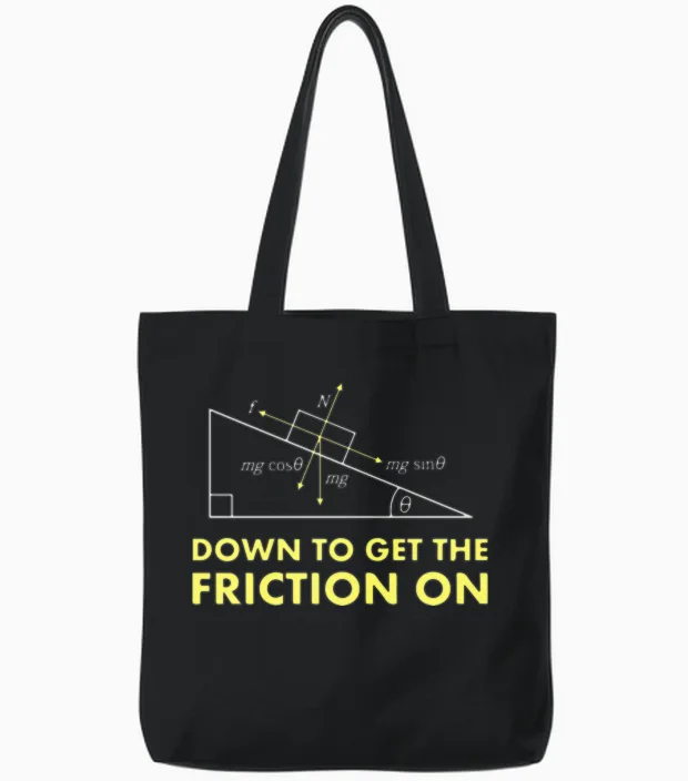 Down to Get the Friction on Physics Diagram Tote Bags in Black