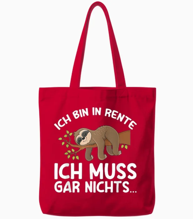 T-Shirt with German Text "ich Bin in Rente Ich Muss Gar Nichts Rentner Sloth German Language", Black Tote Bags in Red