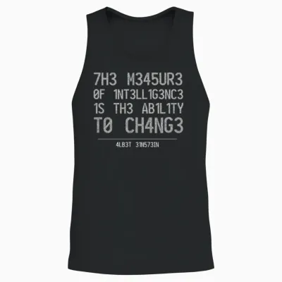 The Measure of Intelligence Is the Ability to Chan Unisex Tank Top - Black