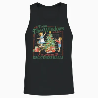 From the Windows to Walls I'm About Deck These Halls Xmas Unisex Tank Top - Black