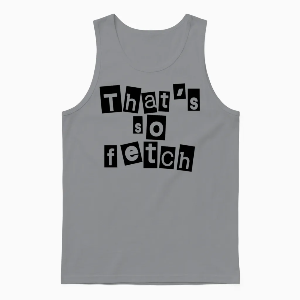 Thats So Fetch Unisex Tank Top in Sport Grey