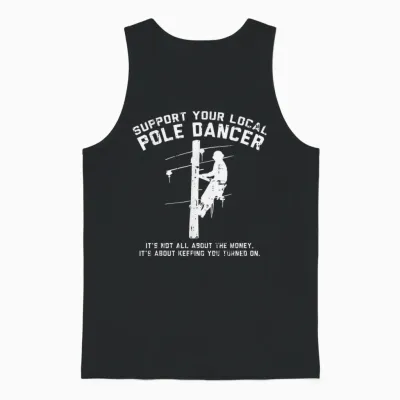 Support Local Pole Dancer Funny Electrician Lineman Gift T-Shirt Small Unisex Tank Top - Black