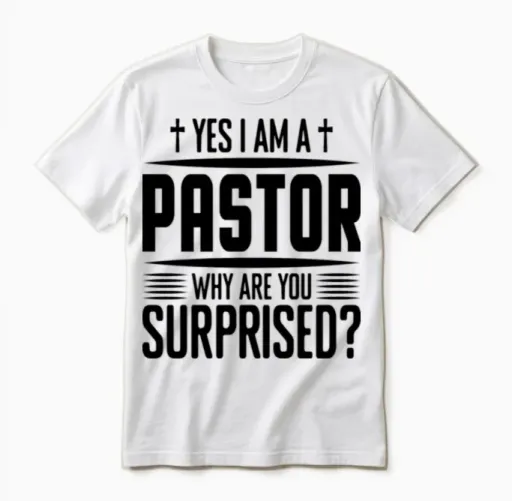 Yes I Am a Pastor Why Are You Surprised? Unisex T-Shirt in White