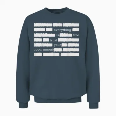 Everything Is Fine Trust Your Government Unisex Sweatshirt - Dark Heather