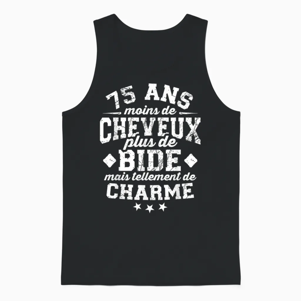 75 Ans Moins De Cheveux Plus De Bide Cadeau 75e Anniversaire Unisex Tank Top in Black