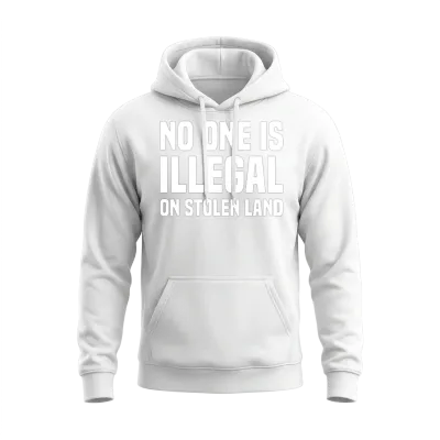 No One Is Illegal Stolen Land Native American Unisex Hoodie - White