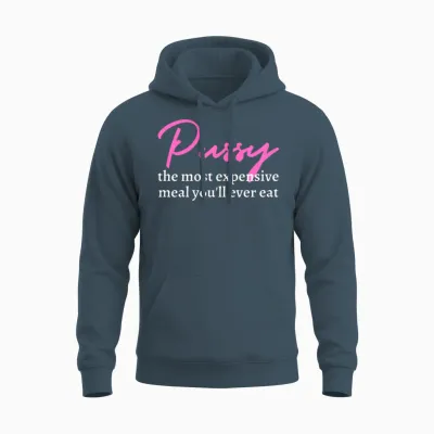 Pussy: the Most Expensive Meal You'll Ever Eat Unisex Hoodie - Dark Heather