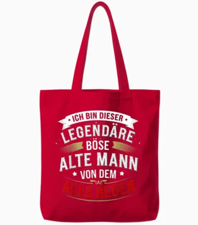 T-Shirt with German Text "ich Bin Dieser Legendäre Böse Alte Mann Von Dem Alle Reden" [, Black Tote Bags - Red