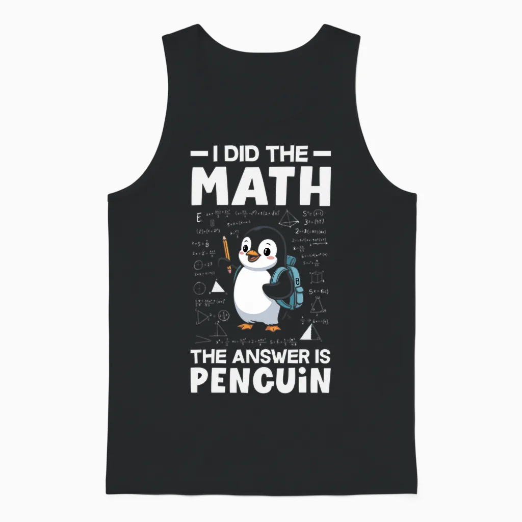 J'ai Fait Le Calcul, La Réponse Est Penguin Cute Penguin Lover Manche Longue Unisex Tank Top in Black
