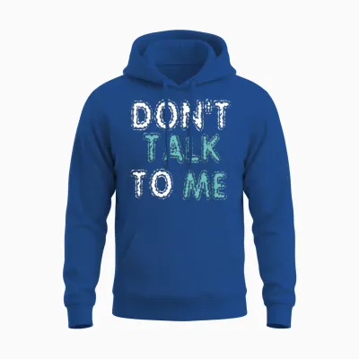 Don't Talk to Me Unisex Hoodie - Royal