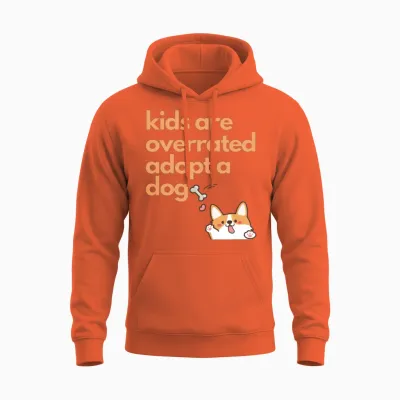 Kids Are Overrated Adopt a Dog,dog Mom Dog Lover Unisex Hoodie - Orange