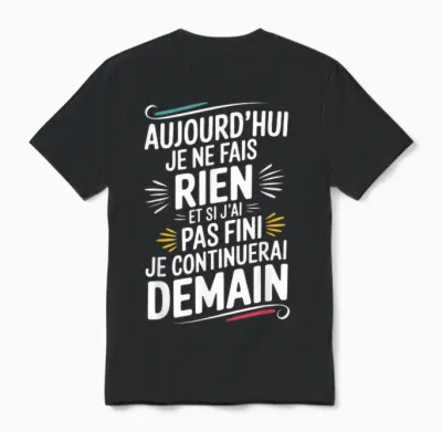 Cadeau Drôle Humour Aujourd'hui Je Ne Fais Rien Unisex T-Shirt - Black