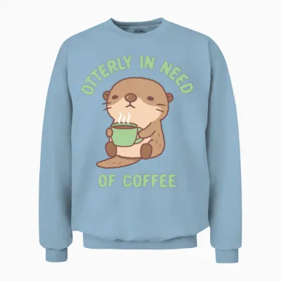 Cute Otter Otterly in Need of Coffee Funny Unisex Sweatshirt - Light Blue