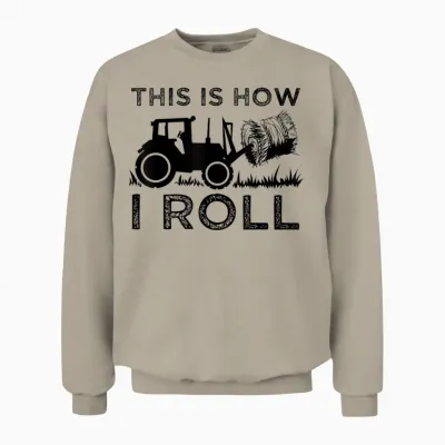 Funny Hay Bale How I Roll Gift Cool Farmer Tractor Driver Unisex Sweatshirt - Sand