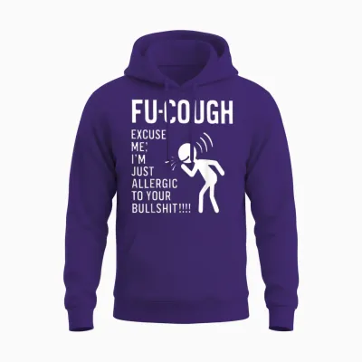 Fu Cough Excuse Me I'm Just Allergic to Your Bullshit Unisex Hoodie - Purple