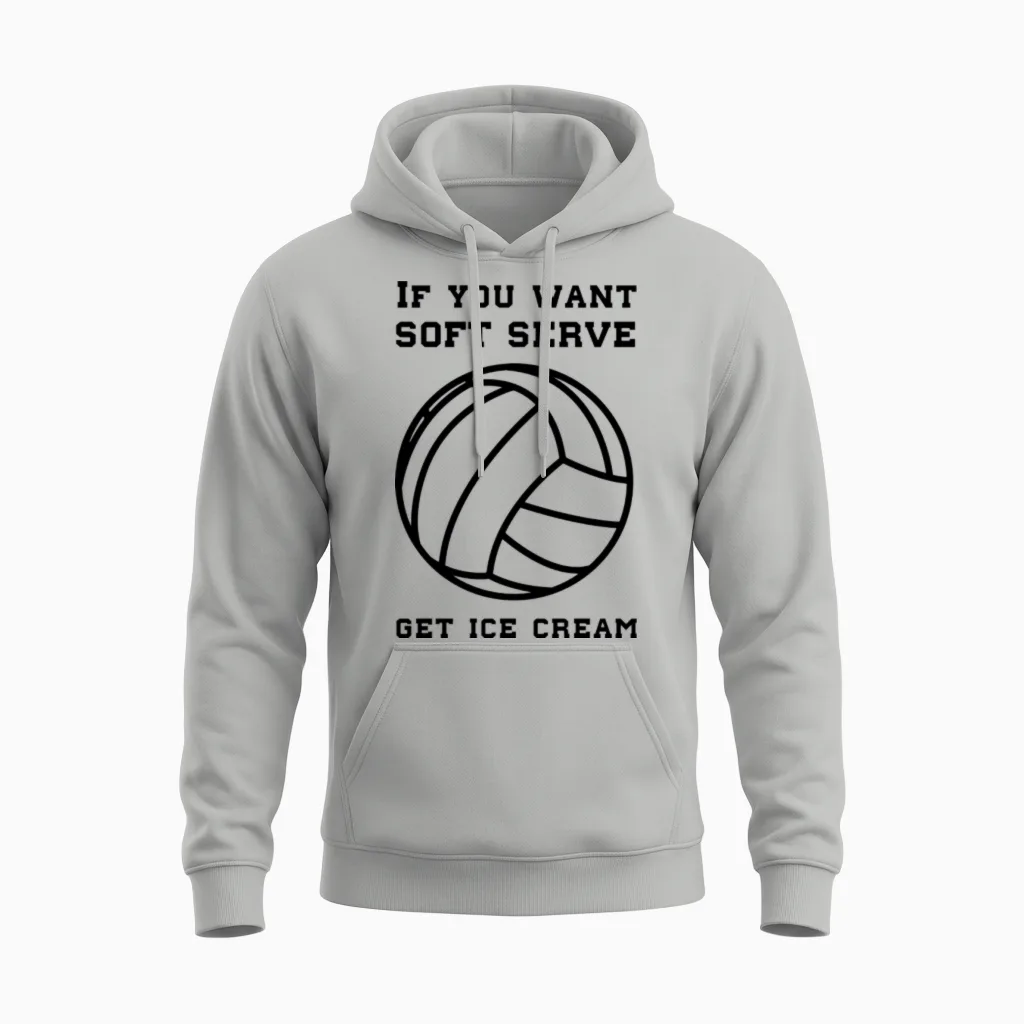 If You Want Soft Serve Get Ice Cream Unisex Hoodie in Ash