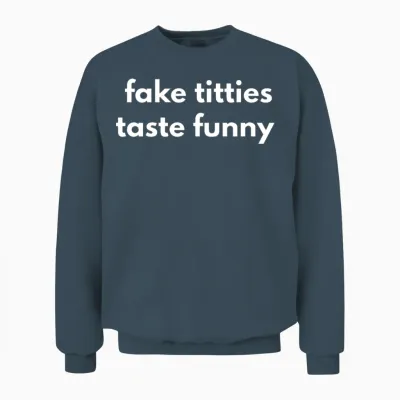 Fake Titties Taste Funny Unisex Sweatshirt - Dark Heather