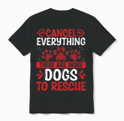 Foster Dogs Rescuer Shelter Dog Adopt Dog Funny Unisex T-Shirt - Black