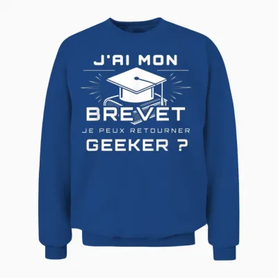 J'ai Mon Brevet Je Peux Retourner Jouer | Humour Diplômés Unisex Sweatshirt - Royal