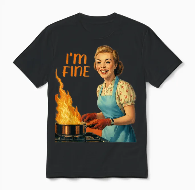 I'm Fine Housewife Cooking Retro Kitchen Vintage Funny Women Unisex T-Shirt in Black
