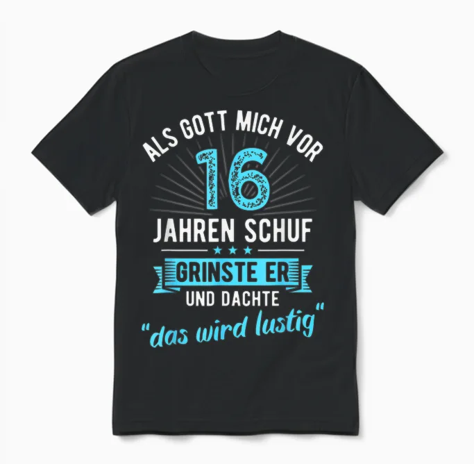 16th Birthday as Gott Mich Vor 16 Jahen Created T-Shirt, Black Unisex T-Shirt in Black