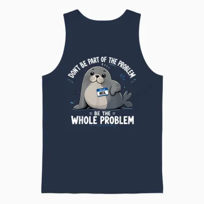 Neil the Seal Don't Be Part of the Problem Cute Animal Humor Unisex Tank Top - Navy