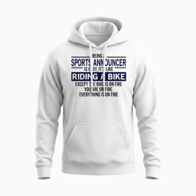 Being a Sports Announcer Is Easy Unisex Hoodie - White