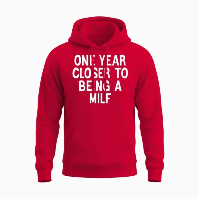 One Year Closer to Being a Milf Women Funny Unisex Hoodie - Red