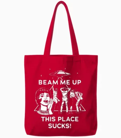 Beam Me Up This Place Sucks Tote Bags - Red