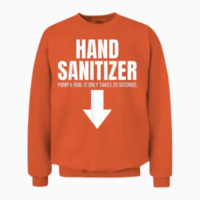 Hand Sanitizer Pump & Rub Humor Adult Humor Rude T-Shirt, Black, S Unisex Sweatshirt - Orange