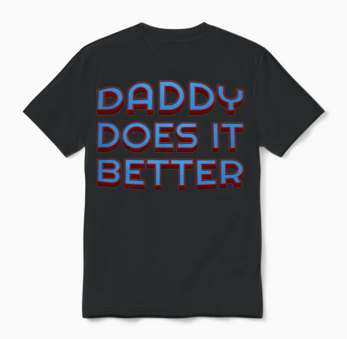 Daddy Does It Better! - Dad Unisex T-Shirt in Black