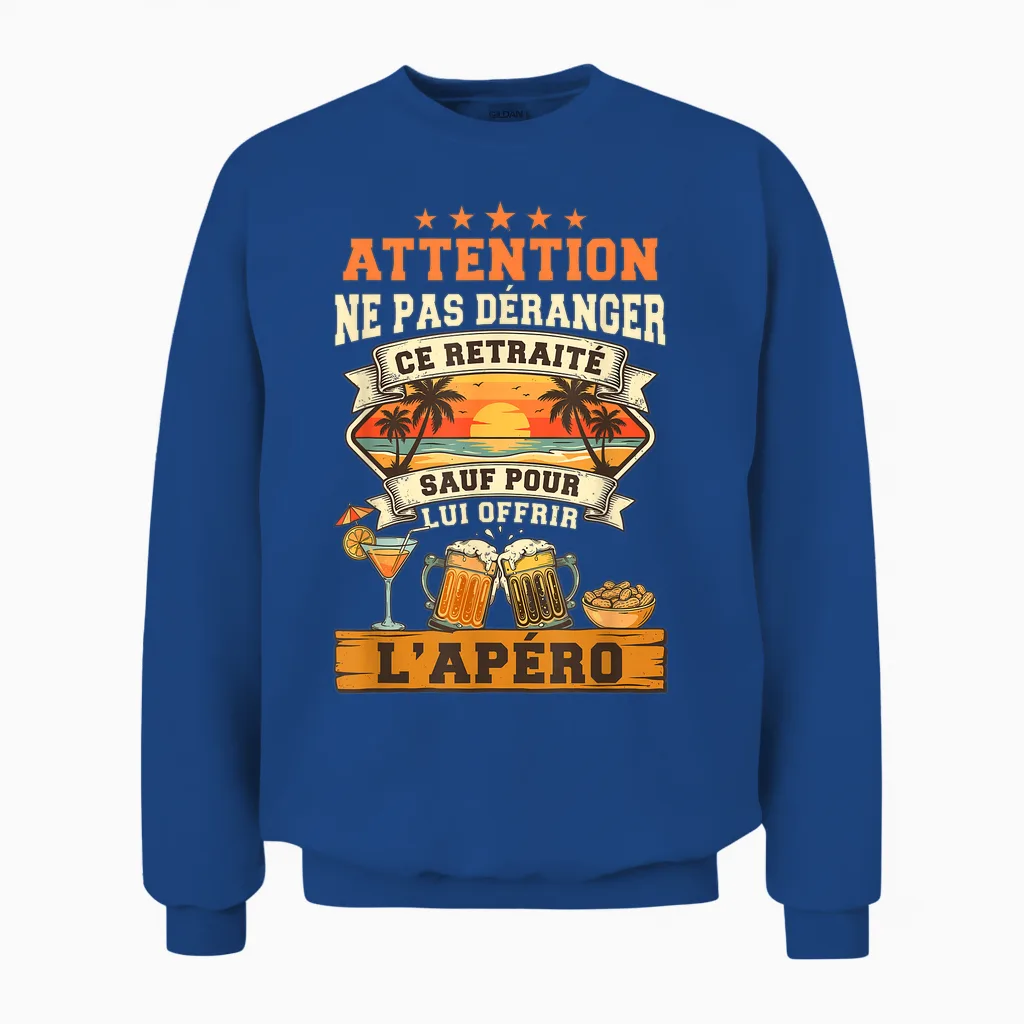 Ne Pas Déranger Ce Retraité Sauf Pour L'apéro Retraite Homme Unisex Sweatshirt in Royal