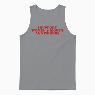 I Support Women's Rights and Wrongs Y2k Aesthetic Unisex Tank Top - Sport Grey