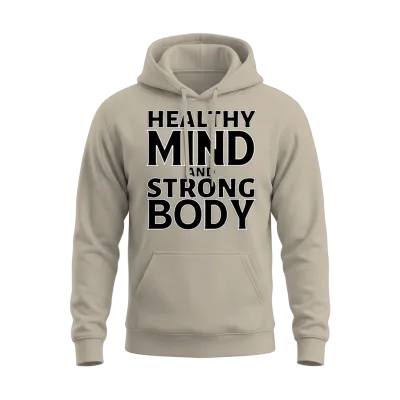 Healthy Mind and Strong Body Unisex Hoodie - Sand